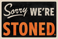Sorry We're Stoned