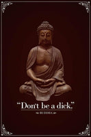 Don't be a Dick - Buddha