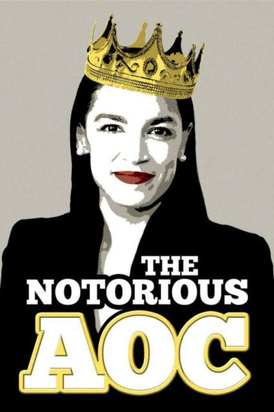 Notorious AOC Alexandria Ocasio Cortez
