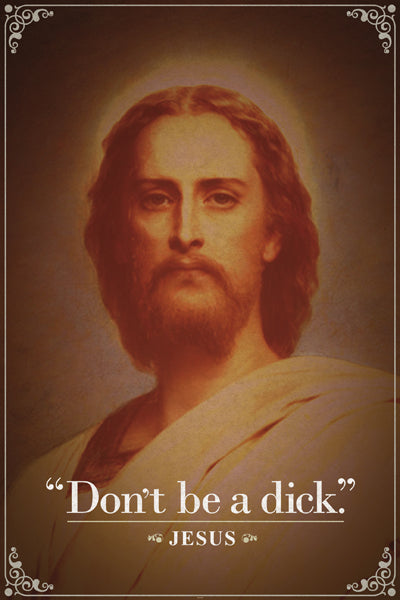 Jesus - Don't Be a Dick
